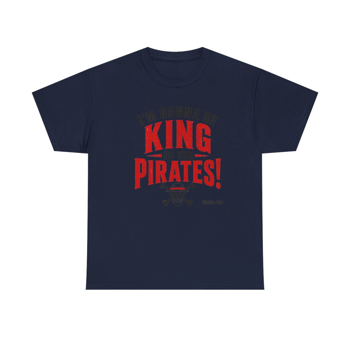 One Piece "m gonna be King of the Pirates!" Unisex Tee