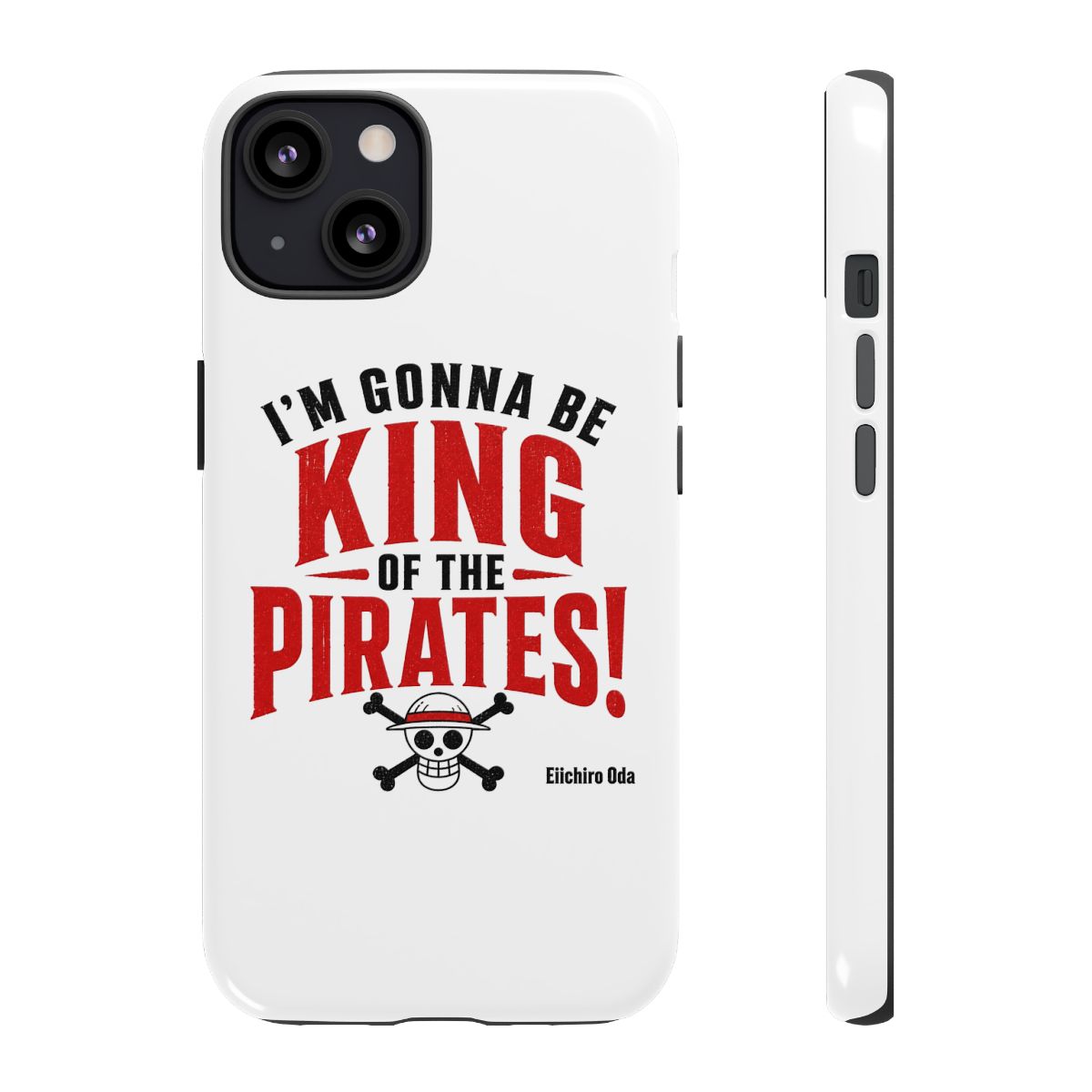 One Piece "m gonna be King of the Pirates!" Phone Case